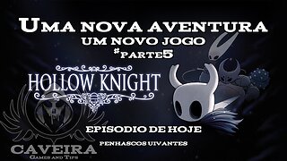 Hollow Knight - PENHASCOS UIVANTES - Parte 5