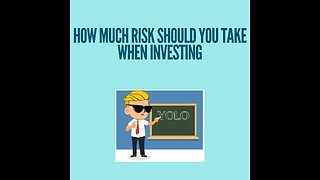 How much risk should you take when investing