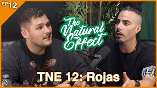 The Natural Effect Podcast EP 12: Rojas