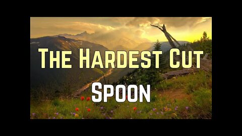 Spoon - The Hardest Cut (Lyrics)