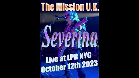 The Mission U.K. - Severina (Live at LPR NYC October 12th 2023)