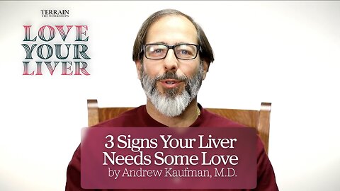 3 Signs Your Liver Needs Some Love by Andrew Kaufman, M.D.