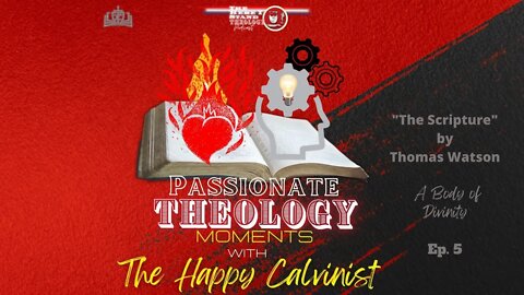 Passionate Theology Moments Ep 5 (Thomas Watson - A Body Of Divinity)