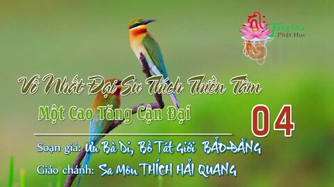 GIAI ĐOẠN CHÁNH THỨC XUẤT GIA 04. Vô Nhất Đại Sư Thích Thiền Tâm Một Cao Tăng Cận Đại