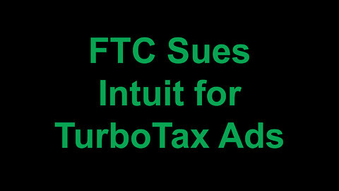 FTC Sues Intuit to Stop Bait & Switch TurboTax Ads