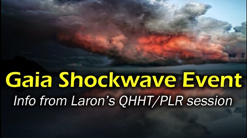 Shockwave Event From Within Gaia (Part 2) | QHHT/PLR Session Info