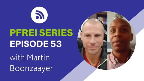 PFREI Series Episode 53: Martin Boonzaayer