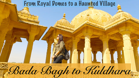 Bada Bagh to Kuldhara a Haunted Village | Jaisalmer City Tour | Travel vlog Episode 2 #part 1
