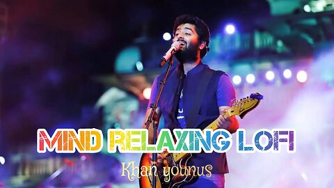 10 Lofi Mashup slowed Romantic relaxing Mixmax Songs by #arijitsingh #lofi #2023 #mindset