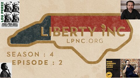 Liberty iNC - Season 4: Episode 2 - Lou Perez on the State of Comedy