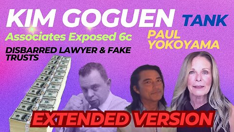 Kim Goguen INTEL | Associates Exposed | Part 6c | Tank & Yokoyama| Extended Version - Deleted Video