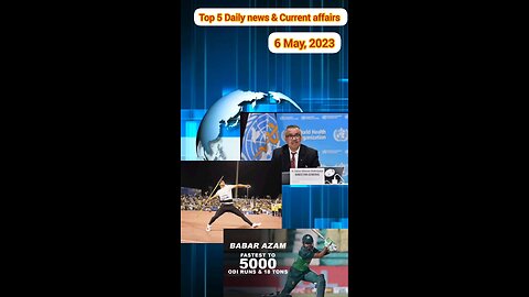 Top 5 Daily news & current affairs|| 6 May, 2023