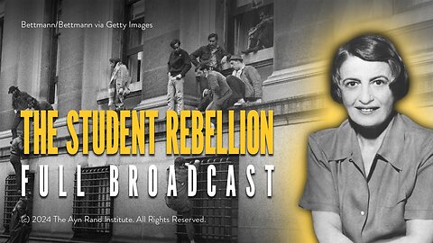 The Student Rebellion at Columbia: Ayn Rand's Full Broadcast - 1968