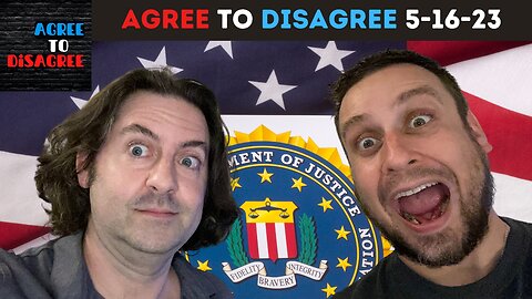 Durham Drop Damns Deep State ? - The Agree To Disagree Show - 05_16_23