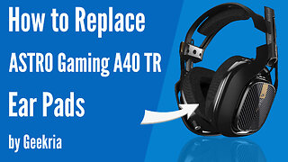 How to Replace Astro Gaming A40 TR Headphones Ear Pads / Cushions | Geekria