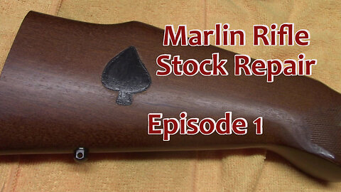 Marlin Rifle Stock, Repair and Restoration, Episode 1