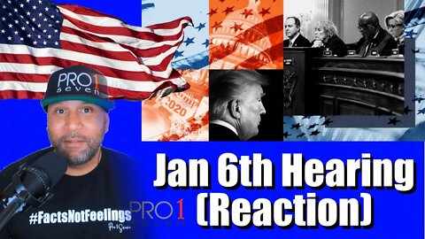 Jan 6th Hearing Reaction