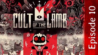 Cult of the Lamb | Episode 10