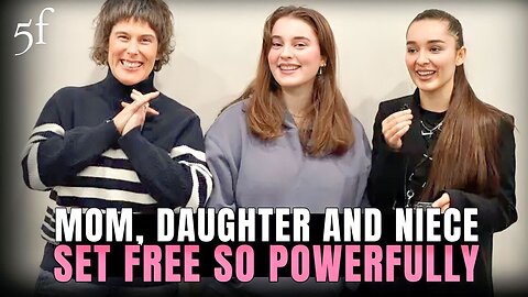 Mom & Daughter & Niece Set Free So Powerfully