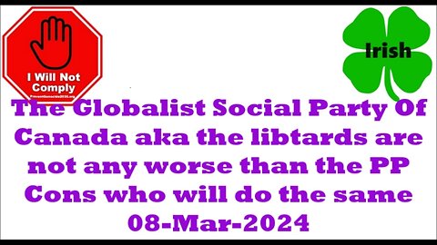 Globalist Social Party Of Canada aka the libtards 08-Mar-2024