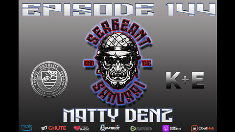 Sergeant and the Samurai Episode 144: Matty Denz