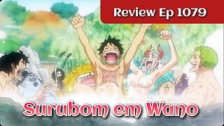 Luffy e Zoro acordaram no nível Yonkou. Review do anime 1079