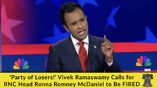 'Party of Losers!' Vivek Ramaswamy Calls for RNC Head Ronna Romney McDaniel to Be FIRED