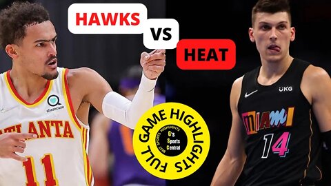 MIAMI HEAT VS ATLANTA HAWKS Highlights | Heat vs Hawks
