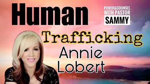 Annie Lobert = Preventing Human Trafficking