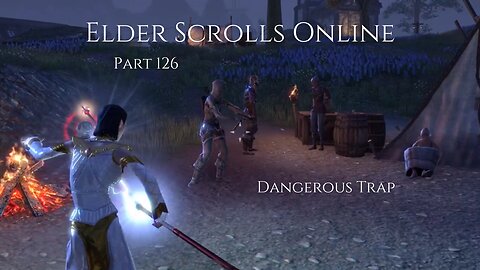 The Elder Scrolls Online Part 126 - Dangerous Trap