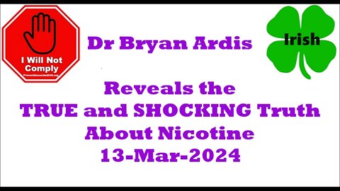 Dr Bryan Ardis Reveals the TRUE and SHOCKING Truth About Nicotine and How 13-Mar-2024