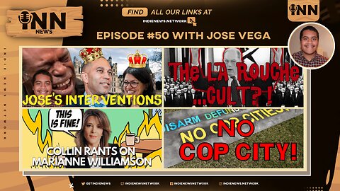INN News #50 | Jose’s INTERVENTIONS, La Rouche…CULT? Collin RANTS on Marianne, NO Cop City!