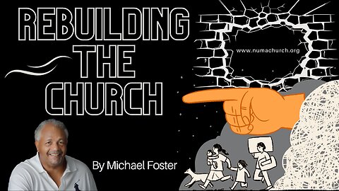 Rebuilding the Walls of the Church | Michael Foster | NUMA Church NC