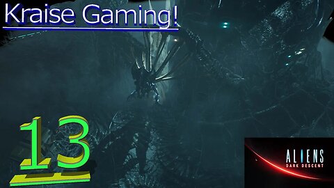 Ep:13: Began, The Death Clock Has! - Aliens: Dark Decent! - By Kraise Gaming!