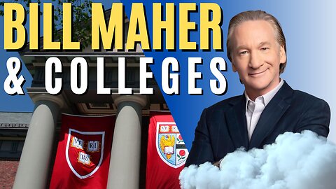 Bill Maher takes on Elite Colleges