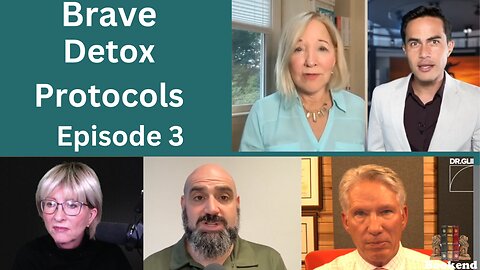 BRAVE: (3/12) SOLUTIONS- Detox Protocols to Reverse Disease- Health Secrets