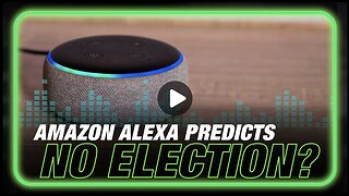 Alexa AI Predicts 2024 Elections To Be Suspended, Establishment of One-Part Democrat Dictatorship