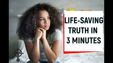 Life Saving Truth in 3 Minutes | The Gospel