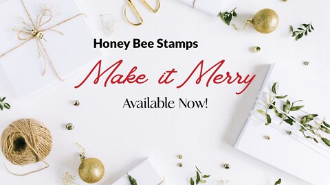Make it Merry | Honey Bee Stamps release