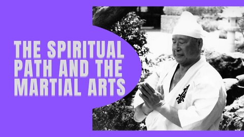 The Spiritual Path and The Martial Arts