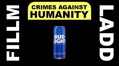 Bud Light & Trump Jr: Crimes Against Humanity