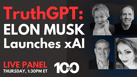 TruthGPT? Why Elon Musk is Launching xAI | 100TV Panel