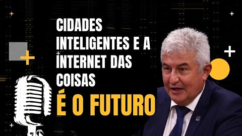 Cidades inteligentes e a Internet das coisas é o nosso futuro - Marcos Pontes - Flow.