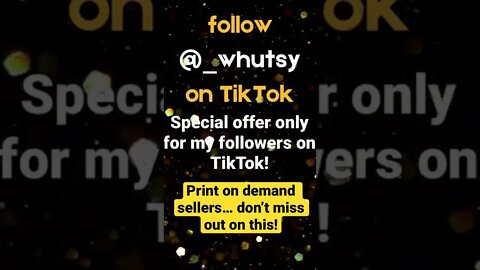 Print on Demand and Etsy sellers, Follow me on TikTok for a special offer #shorts