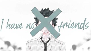 No Friends - AMV - ANIME MV