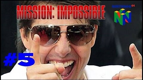 MISSION IMPOSSIBLE 64: Playthrough - Episode 5