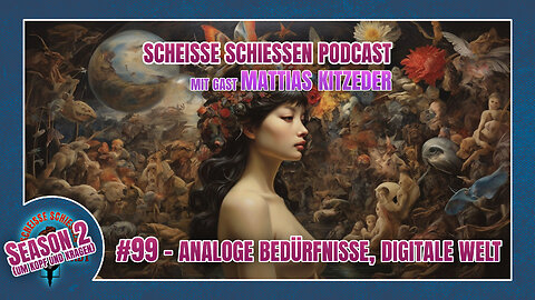 Scheisse Schiessen Podcast #99 - Analoge Bedürfnisse, digitale Welt (mit Mattias Kitzeder)