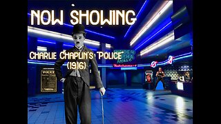 ((Rumble\BitChute Exclusive))Inside 4 Cinema- Charlie Chaplin's "POLICE!!"(1916)