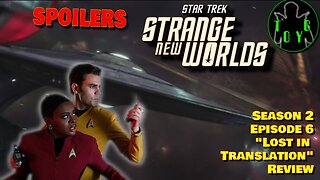 Star Trek: Strange New Worlds - Season 2 Episode 6 - 'Lost in Translation' Review - SPOILERS