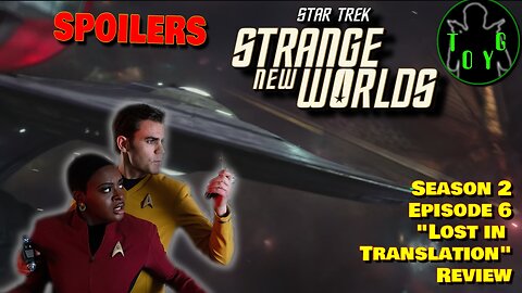 Star Trek: Strange New Worlds - Season 2 Episode 6 - 'Lost in Translation' Review - SPOILERS